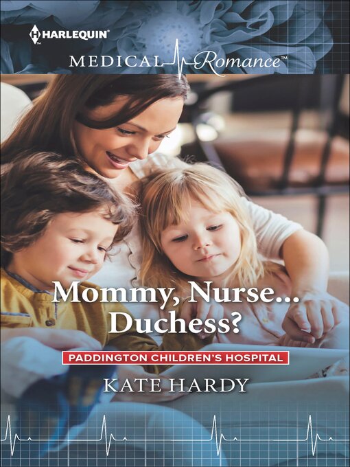 Title details for Mommy, Nurse . . . Duchess? by Kate Hardy - Available
